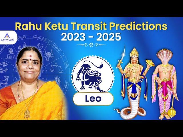 Rahu -Ketu Transit Predictions for Leo Moon Sign 2023 | Rahu -Ketu Transit 2023-2025