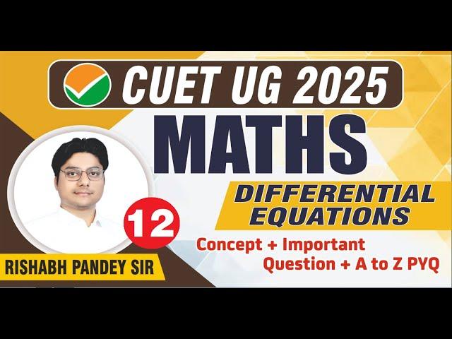 CUET Maths Differential Equations CLASS -12 // CUET 2025 Maths Preparation // CUET 2025 Domain