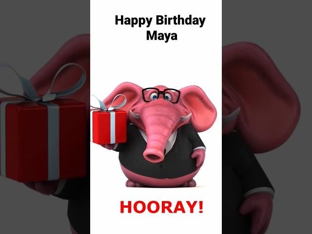 Happy Birthday Maya!  Share a Birthday song.  100s of names.