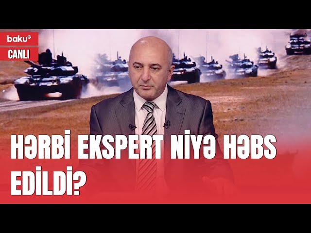 Azərbaycanda hərbi ekspert həbs edildi - TƏCİLİ XƏBƏR