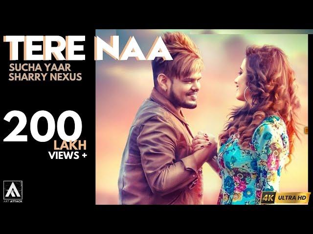 TERE NAA : SUCHA YAAR | SHARRY NEXUS | ART ATTACK RECORDS | OFFICIAL MUSIC VIDEO