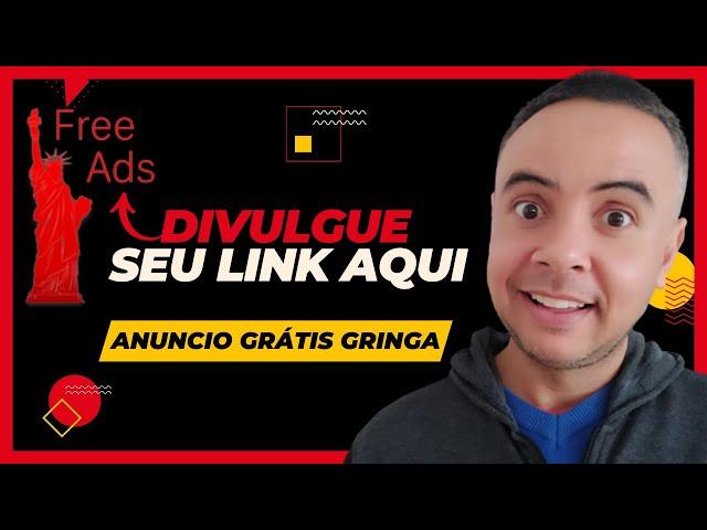 COMO DIVULGAR LINK DE AFILIADO COM ANUNCIO GRATIS NA GRINGA | DIVULGUE SEU LINK AQUI GRÁTIS