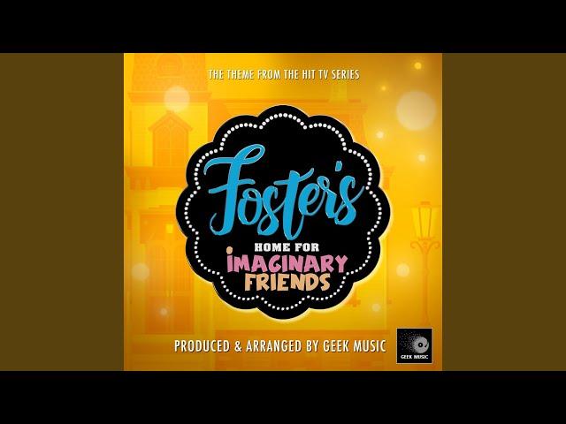 Foster's Home For Imaginary Friends Main Theme (From "Foster's Home For Imaginary Friends")