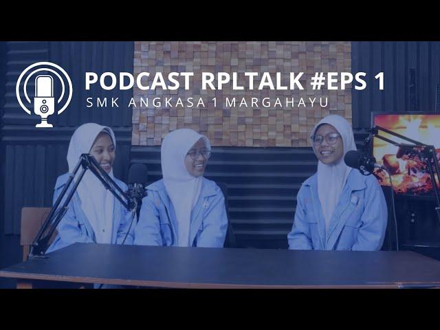 Podcast #RPLTALK EPS 1 : Siswa yang di nobatkan sebagai duta literasi di angkasa budaya literasi