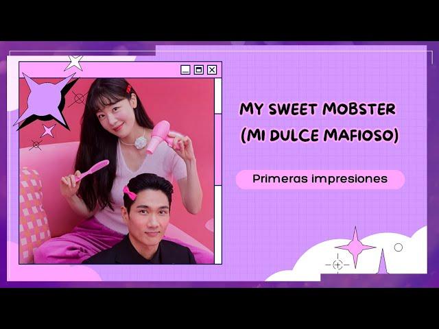 “MY SWEET MOBSTER (MI DULCE MAFIOSO)” – PRIMERAS IMPRESIONES (UHM TAE GOO – HAN SUN HWA)