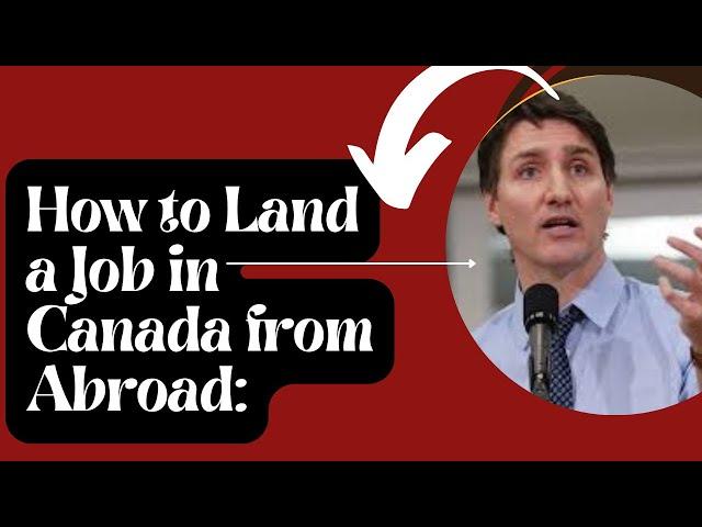 How to Land a Job in Canada from Abroad: Your Step-by-Step Guide