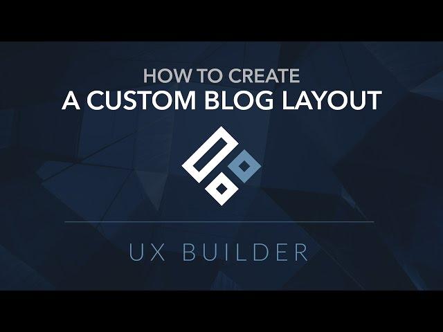 How to create a Custom Blog Layout