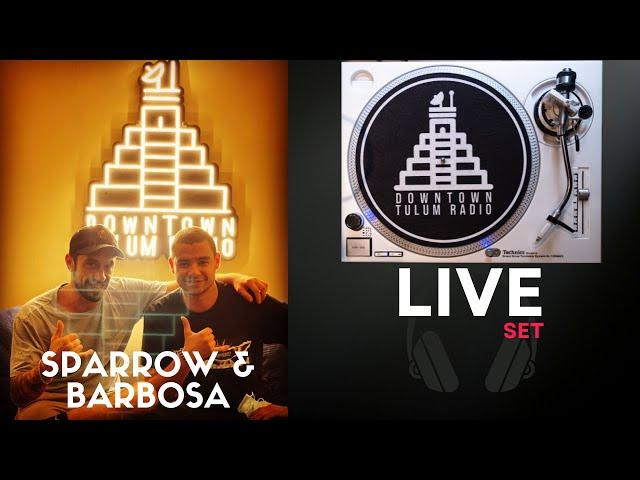 Sparrow & Barbossa @ Downtown Tulum Radio (2hrs Set)