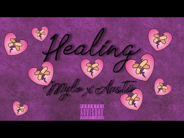 Mylo x Austin - Healing (prod. godbytomorrow)