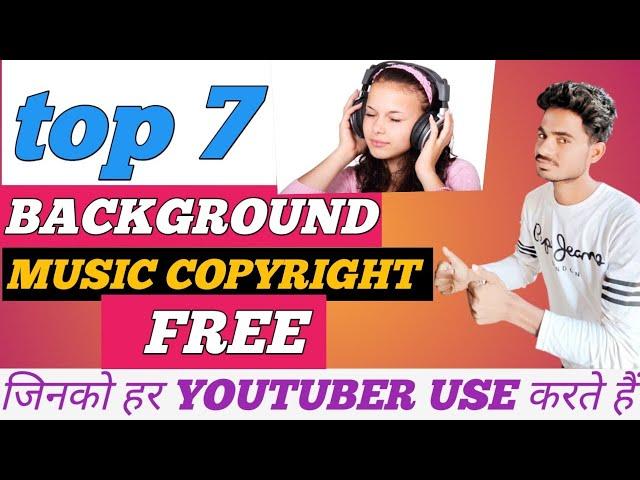 Free Background Music For Youtube Videos | Top 7 Background music COPYRIGHT Free | No Copyright