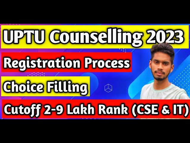 UPTU Counselling 2023 | Registration Choice Filling | CSE Cutoff jee mains low rank