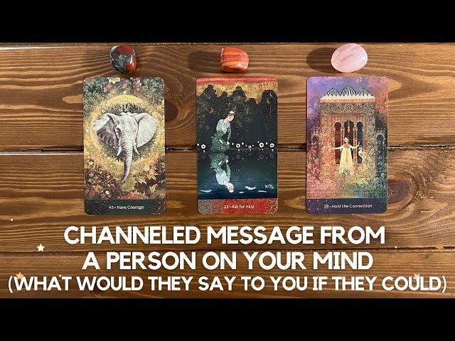 Channeled Message From A Person On Your Mind!  | Timeless Reading