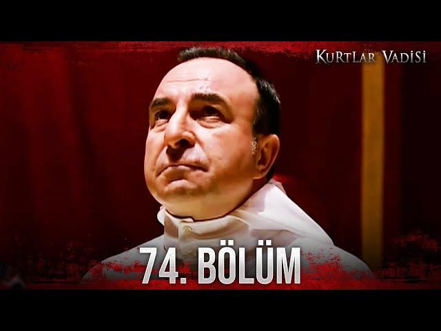 Kurtlar Vadisi - 74. Bölüm FULL HD