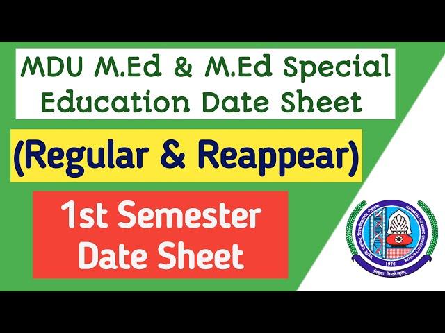 Mdu M.Ed & Med Special Education 1st semester Date Sheet | mdu med regular & reappear datesheet 2022