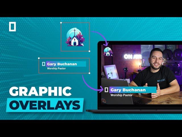 Adding Graphic Overlays to Your Church Live Stream [Feature Update]