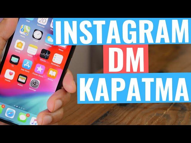 INSTAGRAM DM KAPATMA NASIL YAPILIR?