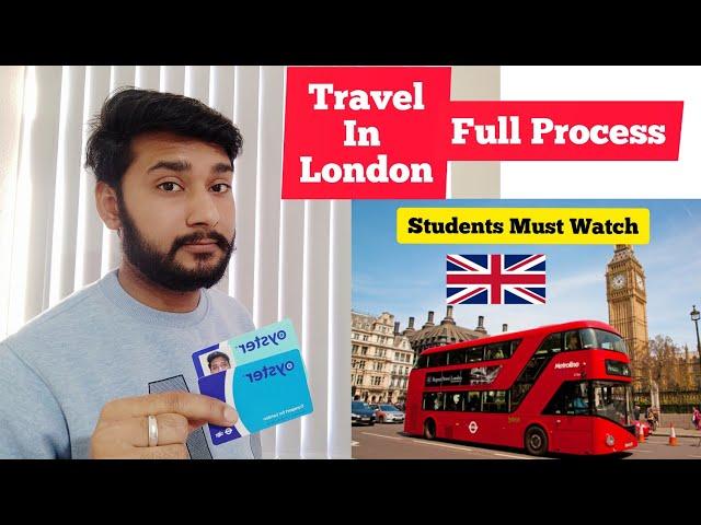 How To Travel In London UK Full Process,Oyster card,Cost of Traveling, Cheapest way Travel in london