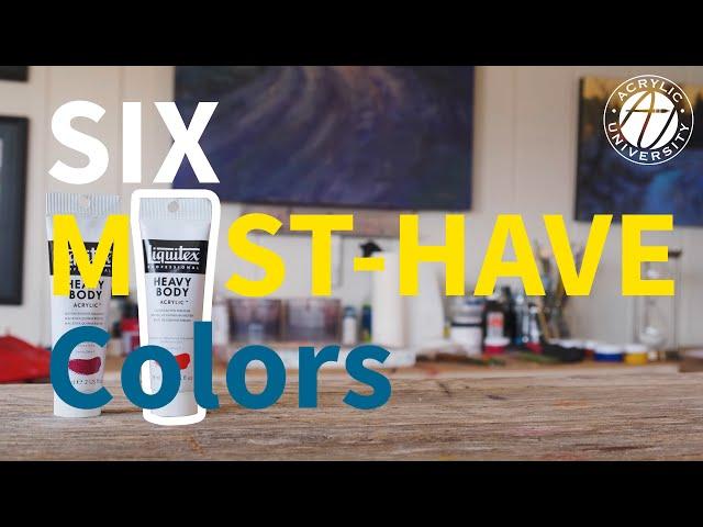 6 MUST HAVE Colors for Acrylic Painting