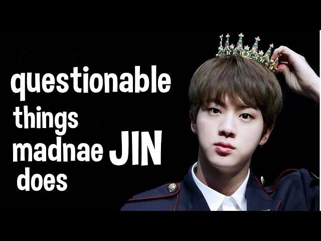 questionable things madnae Jin does #WorldwideHandsomeDay