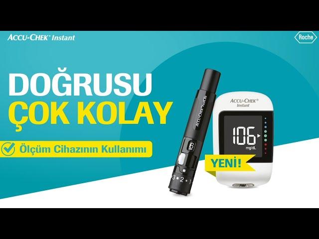 Accu-Chek Instant (Yeni) Kan Şekeri Ölçüm Cihazının Kullanımı