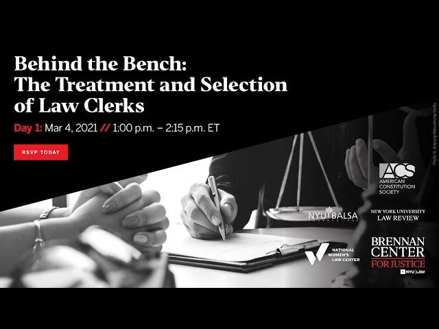 Behind the Bench: The Treatment and Selection of Law Clerks (Day 1)