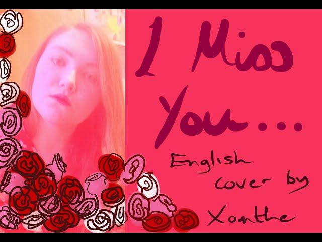 [MAMAMOO Cover Contest] I Miss You (English Cover)