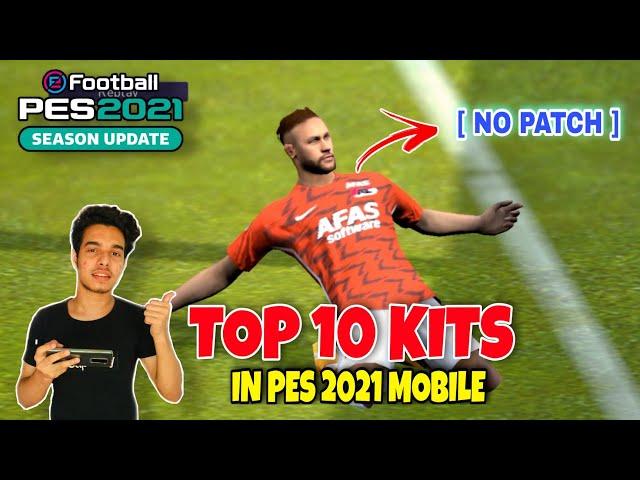 TOP 10 BEST KITS IN PES 2021 MOBILE | PART1| NO PATCH