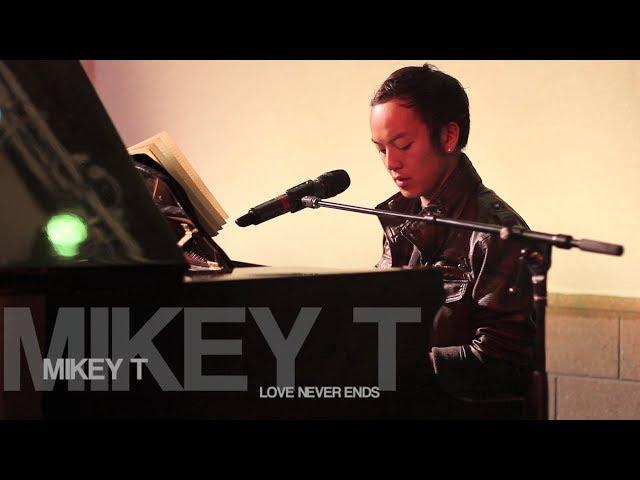 LOVE NEVER ENDS - I CORINTHIANS 13:4 - ORIGINAL - MIKEY T AKA MIKEHOA