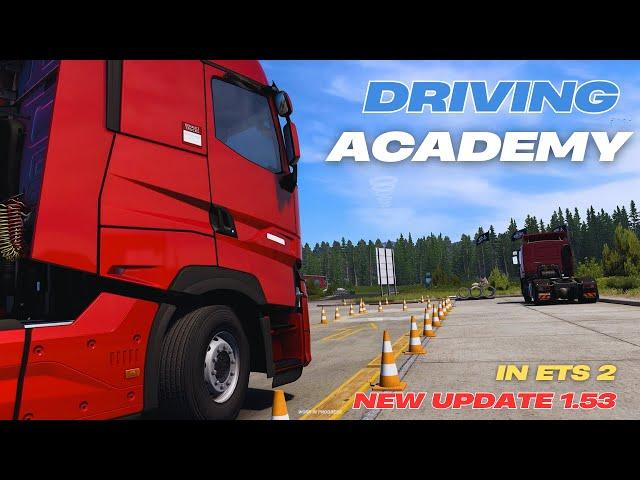 DRIVING ACADEMY || EURO TRUCK SIMULATOR - 1.53 UPDATE