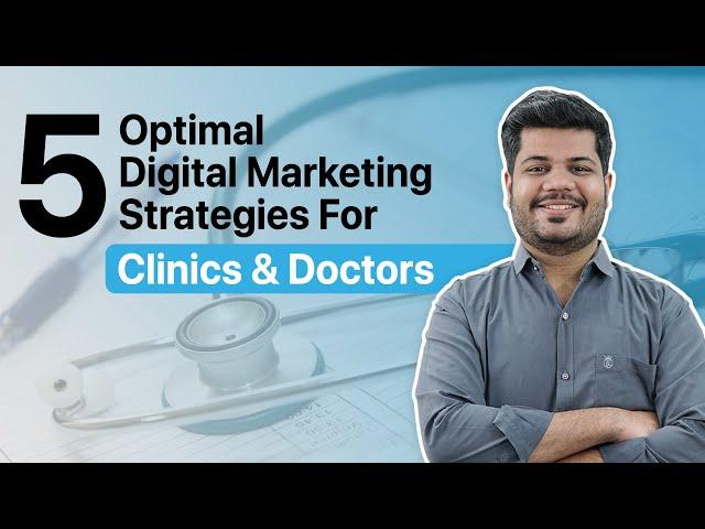 Digital Marketing for Clinics | 5 Strategies Every Doctor & Clinic Should Know