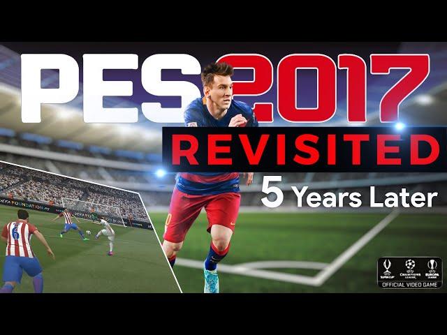 [TTB] REVISITING PES 2017 FIVE YEARS LATER! | A MORE ENJOYABLE ARCADEY EXPERIENCE