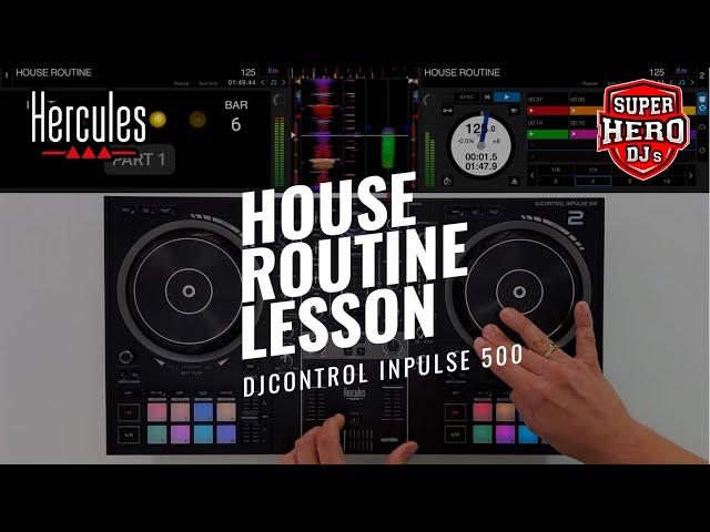 HOUSE Routine Lesson - DJC Inpulse 500 | Hercules x Super Hero DJs