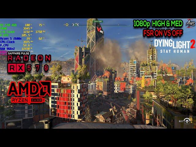 Dying Light 2 Stay Human | RX 570 4GB + Ryzen 5 2600x | 1080p High & Medium Settings