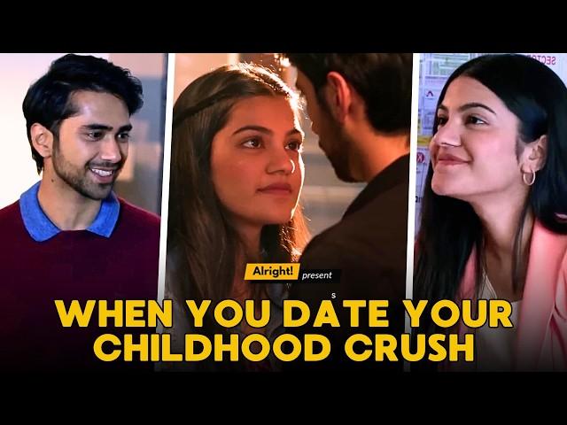 When You Date Your Childhood Crush | Best of Alright | Alright Shots