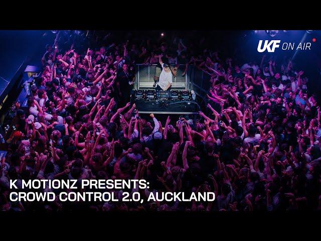 K Motionz presents CROWD CONTROL 2.0: Auckland | UKF On Air