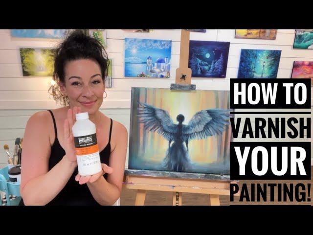 How To SEAL & VARNISH YOUR PAINTINGS! Tips for a perfect finish