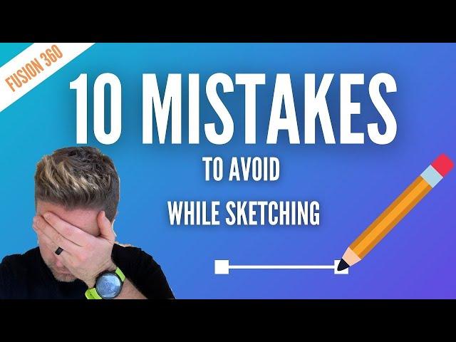 Fusion 360 Mistakes I Make Sketching (10 Things To Avoid)