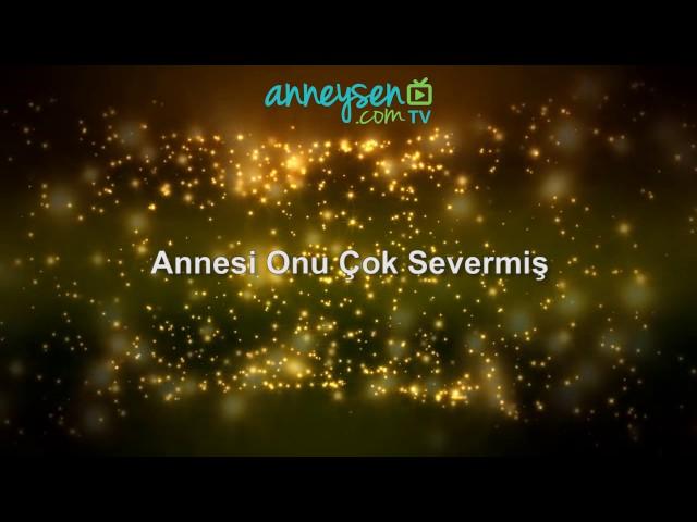 Annesi Onu Çok Severmis | Popüler Bebek Ninnileri