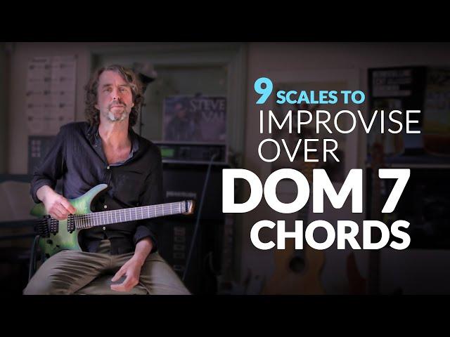 9 SCALES  to improvise over the DOMINANT 7 chord