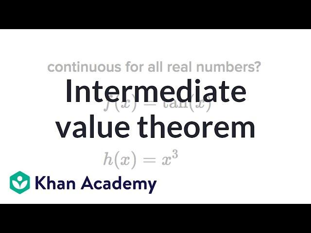 Intermediate value theorem | Existence theorems | AP Calculus AB | Khan Academy