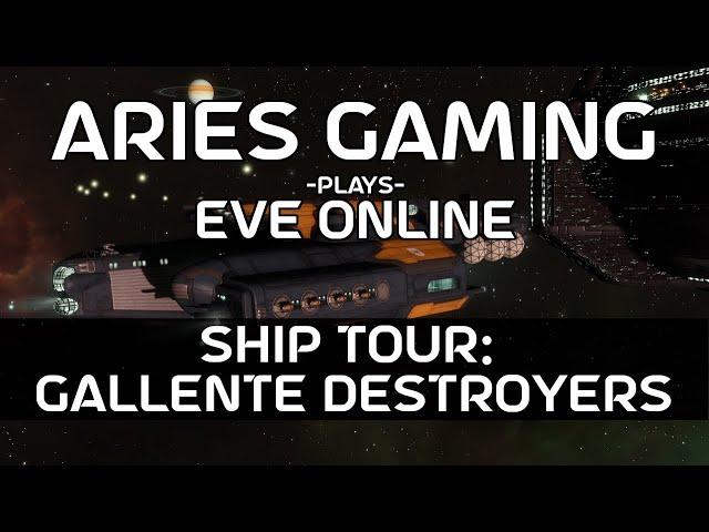 Aries Gaming 19 - EVE Online Ship Tour: Gallente Destroyers