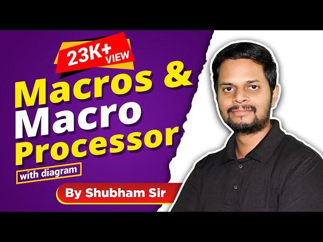 4.1 | Macros and macro processor | Definition | Macro Call | Macro Expansion-Positional, keyword par