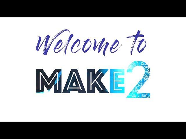 Welcome to Make2! (Channel Trailer)