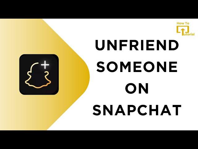 How to Unfriend Someone On Snapchat