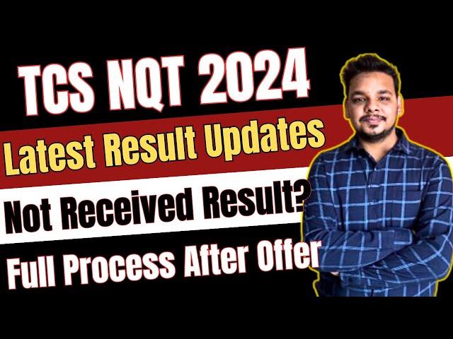 TCS NQT Interview Results 2024 | TCS Process After Offer Letter | TCS Interview Result Not Received
