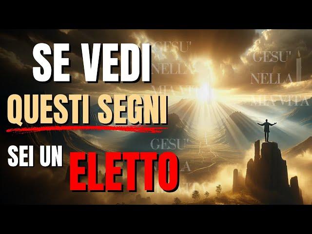 Sei un Eletto? 10 Segnali inconfondibili