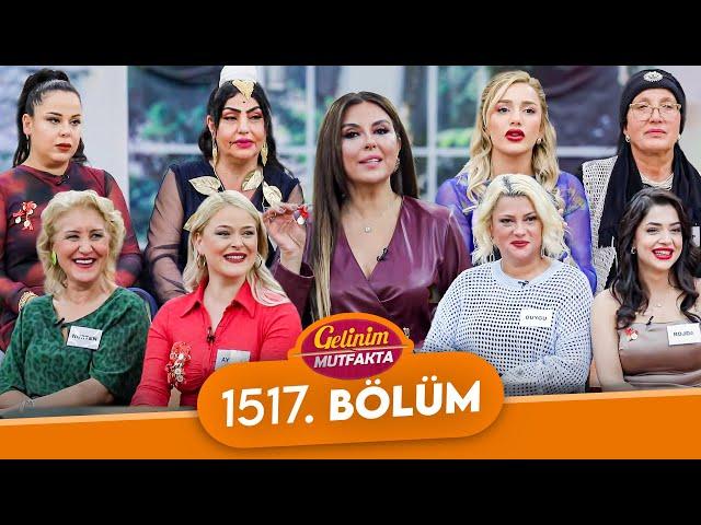 Gelinim Mutfakta 1517. Bölüm - 17 Aralık Salı