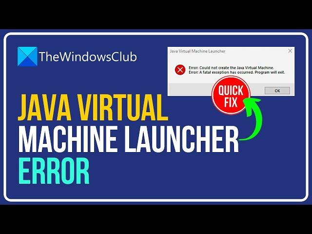 Java Virtual Machine Launcher Error, Could not create the Java Virtual Machine on Windows 11/10