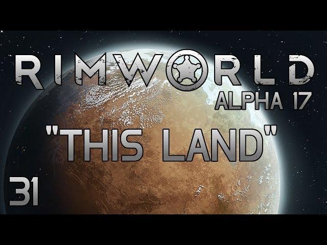 Rimworld A17 - Part 31: This Is Basically How Batman Works [Alpha 17 Cassandra Extreme]