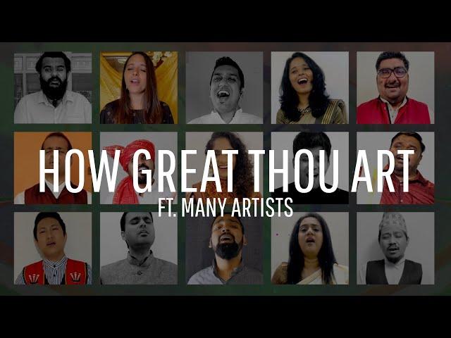 How Great Thou Art (a collaboration featuring many artists) | May 2020